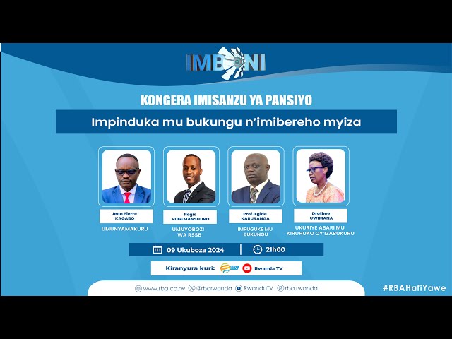 ⁣#Imboni: Kongera imisanzu ya Pansiyo, impinduka mu bukungu n'imibereho myiza