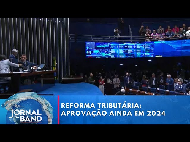 ⁣Reforma tributária avança e expectativa é que aprovação aconteça ainda em 2024 | Jornal da Band