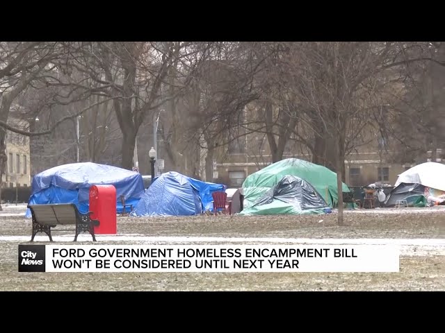 ⁣Ford government encampment bill won’t be considered until new year