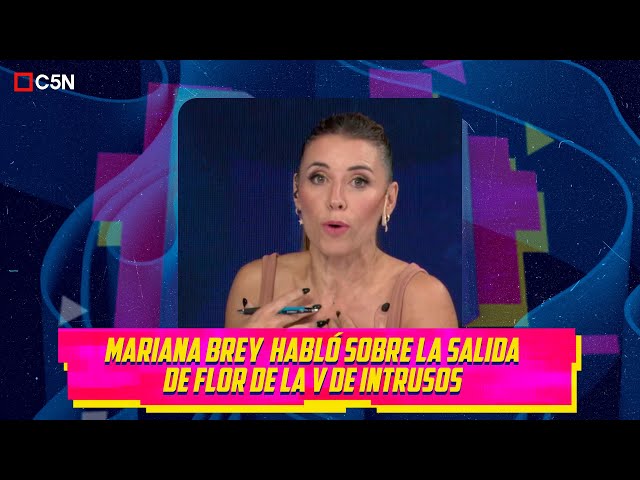 ⁣MARIANA BREY sobre la SALIDA de FLOR de la V de INTRUSOS