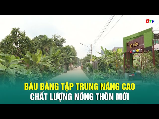 ⁣Bàu Bàng tập trung nâng cao chất lượng nông thôn mới