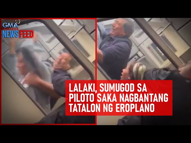 ⁣Lalaki, sumugod sa piloto saka nagbantang tatalon ng eroplano | GMA Integrated Newsfeed