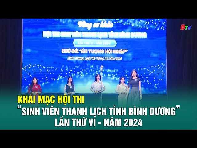 ⁣Khai mạc Hội thi “Sinh viên thanh lịch tỉnh Bình Dương” lần thứ VI - năm 2024