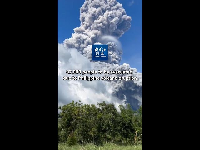 ⁣Xinhua News | 87,000 people to be evacuated due to Philippine volcano eruption