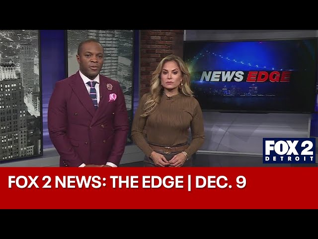 ⁣FOX 2 News: The Edge | DEC. 9