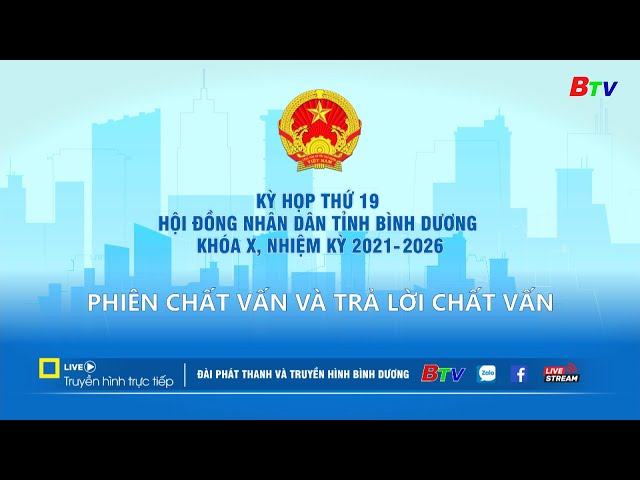 ⁣Livestream | Phiên chất vấn & Bế mạc KỲ HỌP THỨ 19 - HỘI ĐỒNG NHÂN DÂN TỈNH BÌNH DƯƠNG KHÓA X.