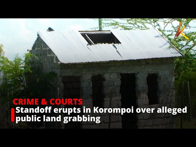 ⁣Standoff erupts in Korompoi over alleged public land grabbing