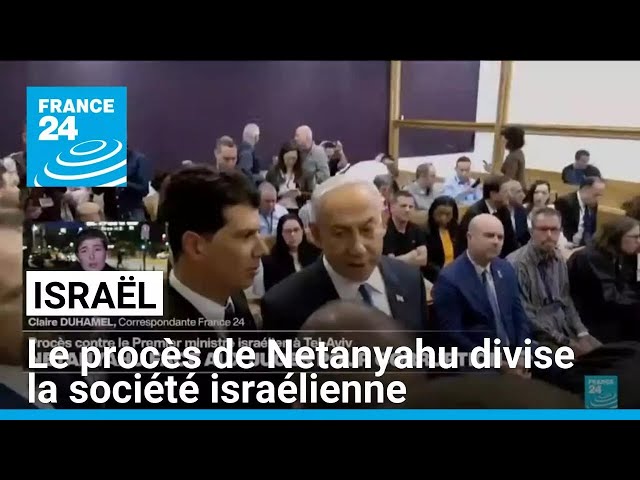 ⁣Israël : le procès de Netanyahu divise la société israélienne • FRANCE 24