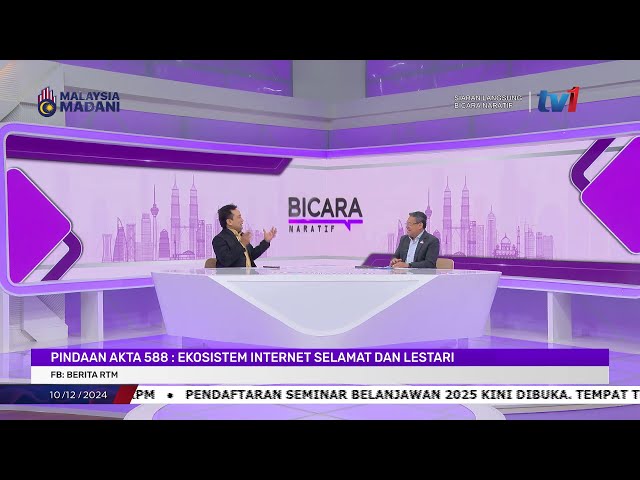 ⁣10 DISEMBER 2024 - BICARA NARATIF - PINDAAN AKTA 588: EKOSISTEM INTERNET SELAMAT DAN LESTARI