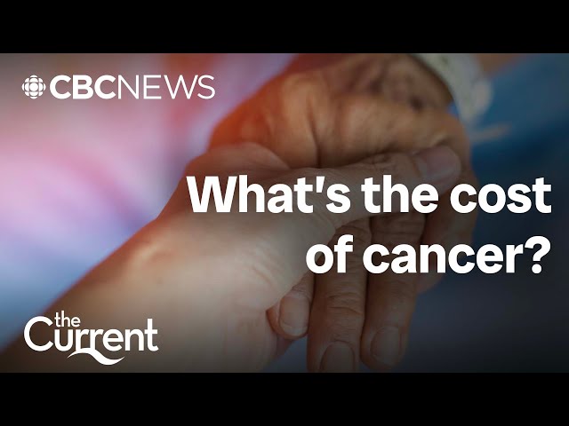 ⁣What’s the cost of cancer in Canada? Tens of thousands out of pocket | The Current