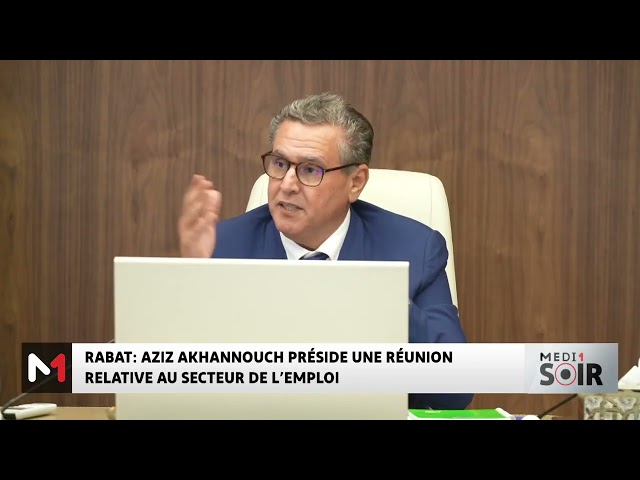 ⁣Le chef du gouvernement Aziz Akhannouch  préside une réunion relative au secteur de l’emploi