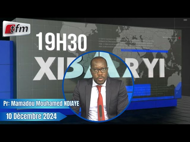 ⁣Xibaar Yi 19h30 du 10 Décembre 2024 présenté par Mamadou Mouhamed Ndiaye