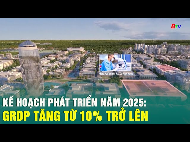 ⁣Kế hoạch phát triển năm 2025: GRDP tăng từ 10% trở lên