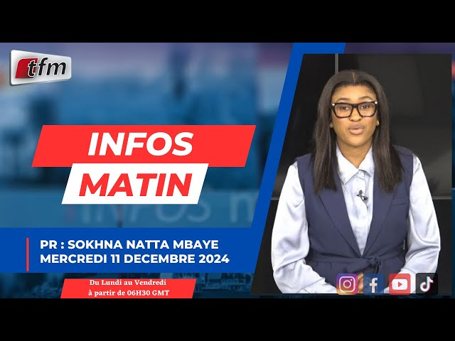 ⁣  TFM LIVE :  Infos Matin  - Pr : Sokhna Natta Mbaye  - 11 Décembre 2024