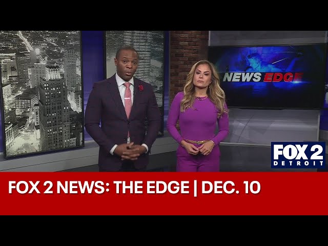 ⁣FOX 2 News: The Edge | DEC. 10