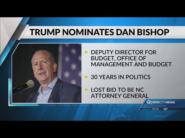 ⁣Trump nominates NC Congressman Dan Bishop for OMB position