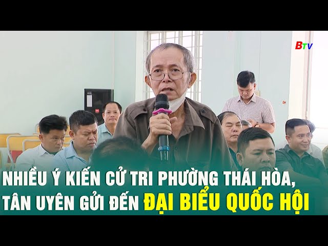 ⁣Nhiều ý kiến cử tri phường Thái Hòa, Tân Uyên gửi đến Đại biểu Quốc hội