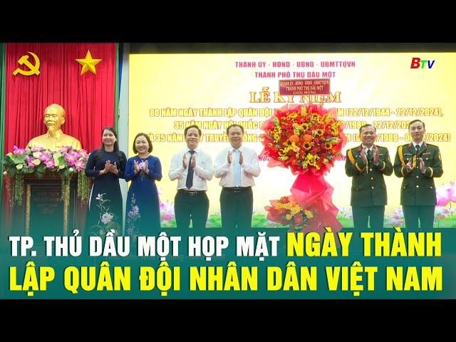 ⁣Tp. Thủ Dầu Một họp mặt Ngày thành lập Quân đội nhân dân Việt Nam