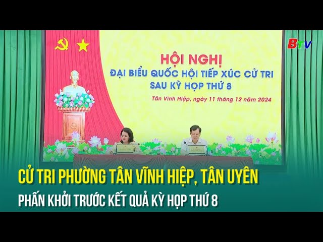 ⁣Cử tri phường Tân Vĩnh Hiệp, Tân Uyên phấn khởi trước kết quả kỳ họp thứ 8