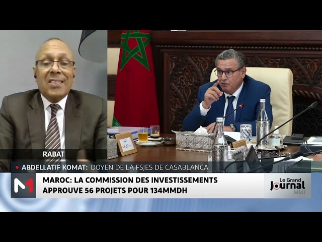 ⁣La Commission des investissements approuve 56 projets pour 134 MMDH, le point avec Abdellatif Komat