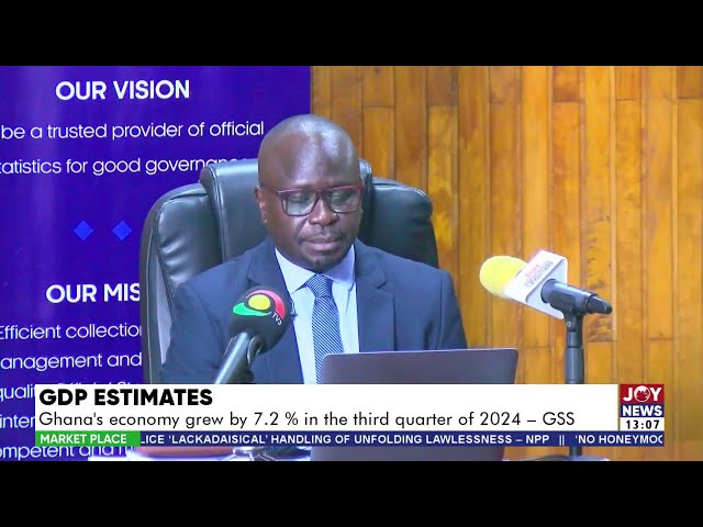 ⁣GDP Estimates: Ghana's economy grew by 7.2% in the third quarter of 2024 - GSS | Market Place