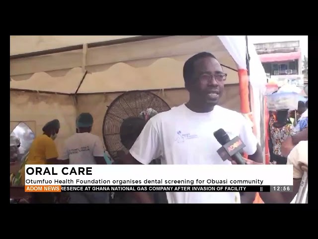 ⁣Otumfuo Health Foundation organises dental screening for Obuasi community -Premtobre Kasee on AdomTV