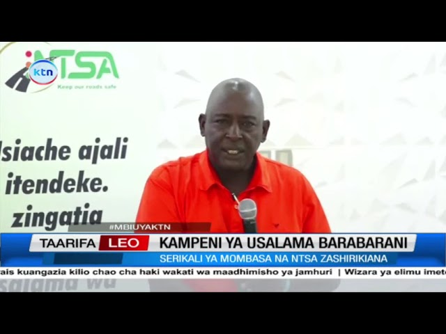 ⁣Serikali ya Mombasa na NTSA yazindua kampeni ya usalama barabarani