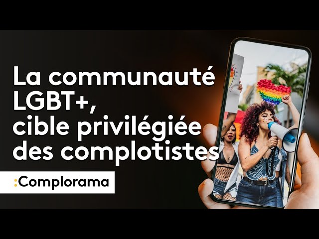 ⁣COMPLORAMA : La communauté LGBT+, cible privilégiée des complotistes