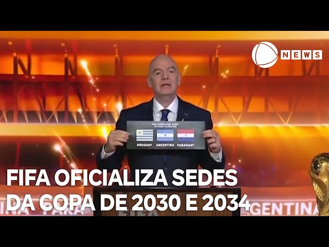 ⁣Fifa oficializa sedes da Copa do Mundo de 2030 e 2034