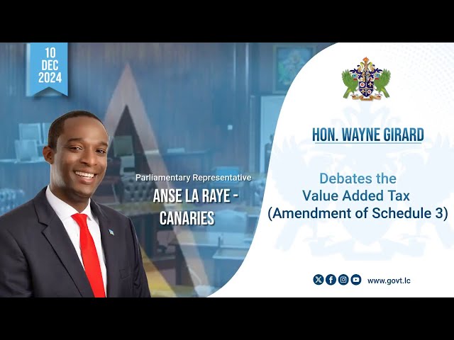 ⁣Hon  Wayne Girard debates the Value Added Tax Amendment of Schedule 3