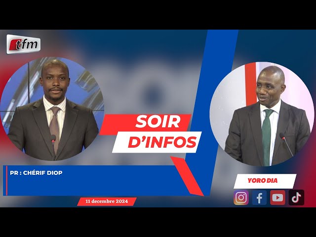 ⁣ TFM LIVE : Soir D'Info en français - Pr : Chérif DIOP - invité : Yoro DIA - 11 Décembre 2024