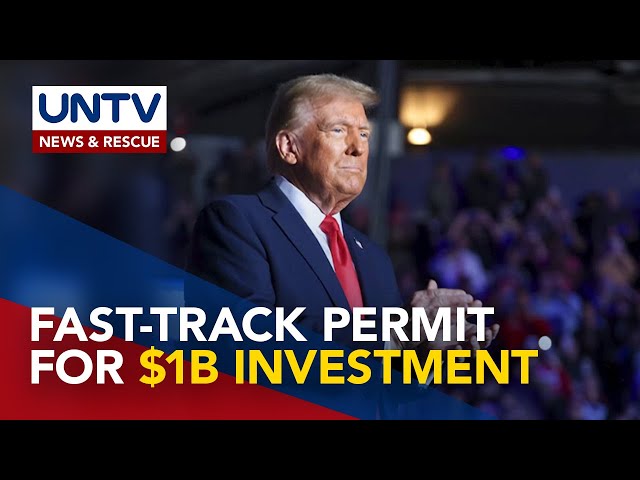 ⁣Agarang permit sa $1B investment, isusulong ni US President-Elect Donald Trump