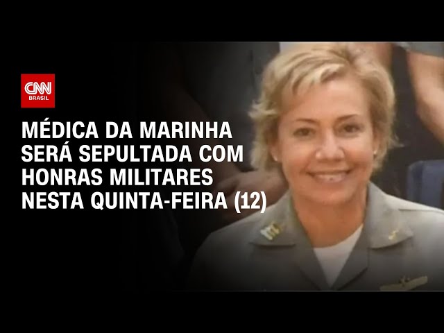 ⁣Médica da Marinha será sepultada com honras militares nesta quinta-feira (12) | CNN NOVO DIA