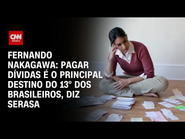 ⁣Fernando Nakagawa: Pagar dívidas é o principal destino do 13º dos brasileiros, diz Serasa | BASTIDOR