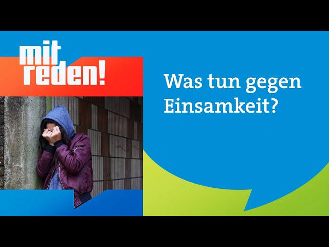 ⁣Unter Leuten und doch allein: Was hilft gegen Einsamkeit? | mitreden.ard.de