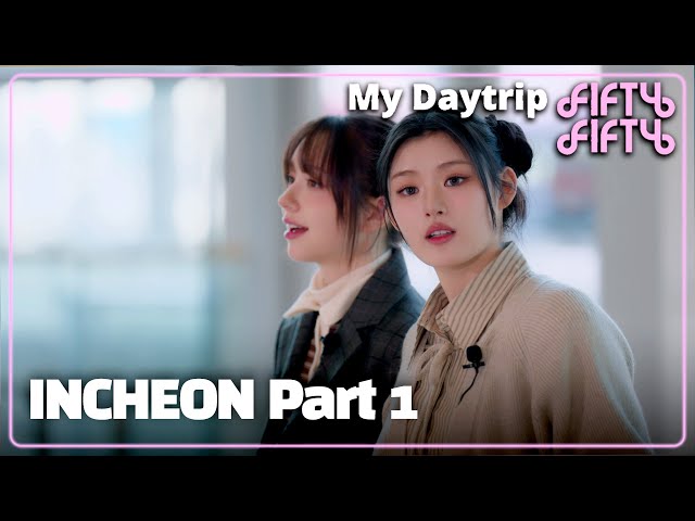 ⁣[ENG / KOR] Fifty Fifty's My Daytrip to Incheon Part.1  [4K/Eng Vid]