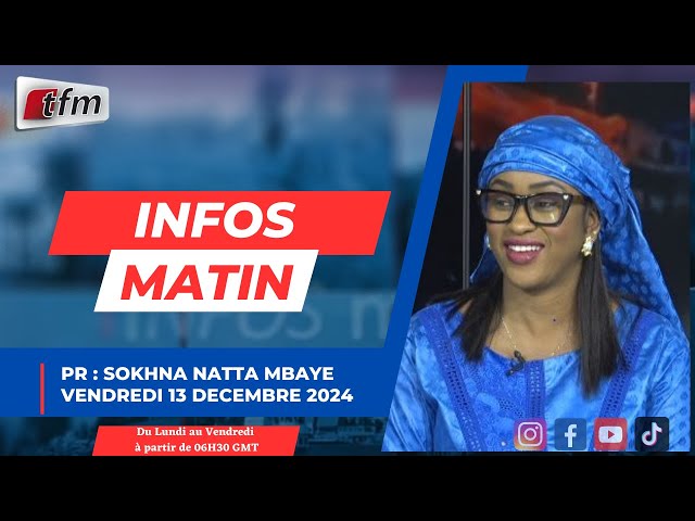 ⁣  TFM LIVE :  Infos Matin  - Pr : Sokhna Natta Mbaye  - 13 Décembre 2024