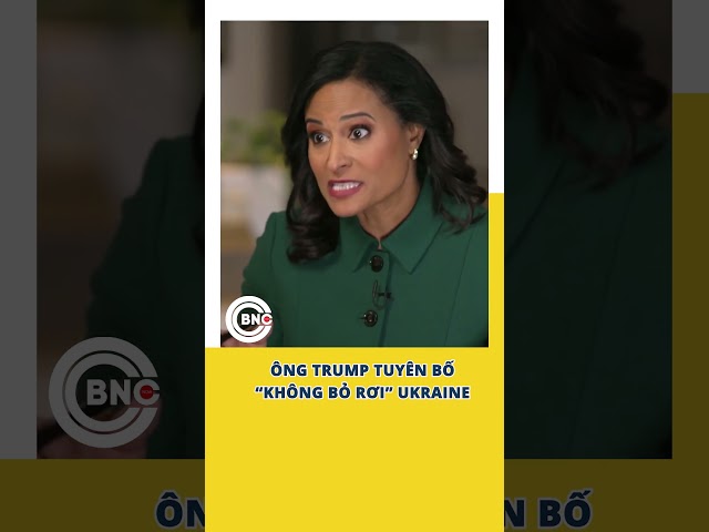 ⁣Ông Trump tuyên bố “không bỏ rơi” Ukraine