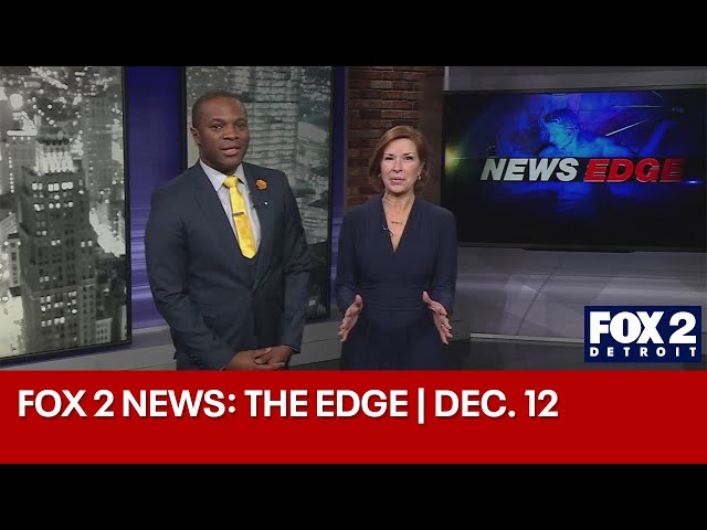 ⁣FOX 2 News: The Edge | DEC. 12