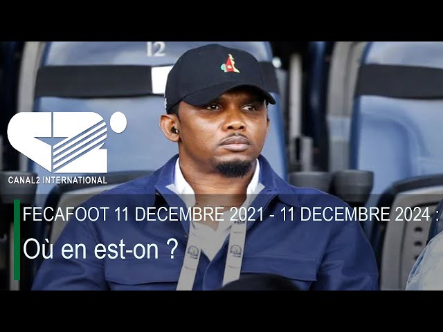 ⁣FECAFOOT 11 DECEMBRE 2021 - 11 DECEMBRE 2024 : Où en est-on ? (DEBRIEF DE L'ACTU du 13/12/2024)