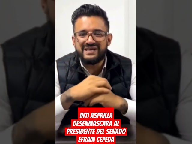 ⁣INTI ASPRILLA DESENMASCARA AL PRESIDENTE DEL SENADO EFRAIN CEPEDA