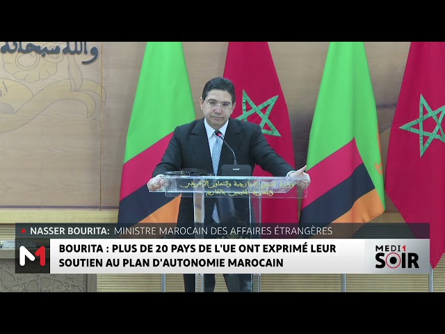 ⁣Bourita : Plus de 20 pays de l'UE ont exprimé leur soutien au plan d'autonomie marocain