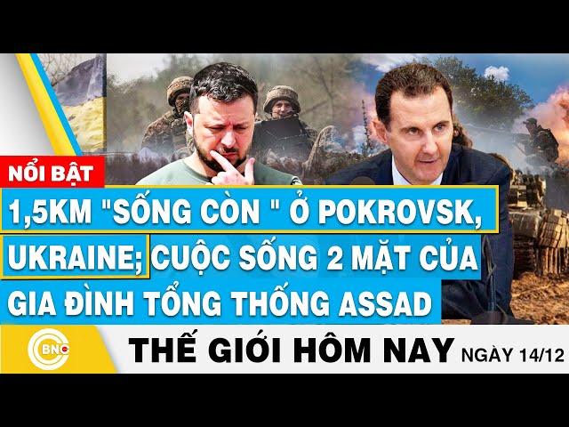 ⁣Tin thế giới hôm nay, 1,5km "sống còn " ở Pokrovsk, Ukraine; Cuộc sống 2 mặt của gia đìn