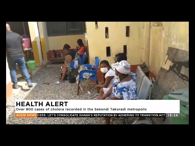 ⁣Health Alert: Over 800 cases of cholera recoreded in the Sekondi Takoradi metropolis.