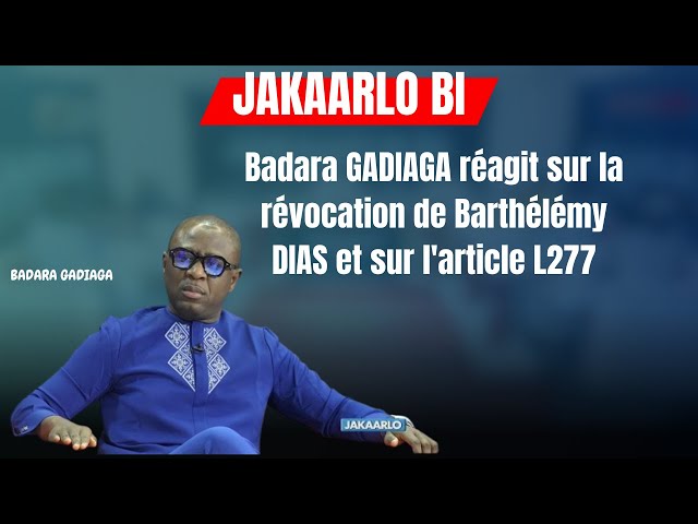 ⁣Badara GADIAGA réagit sur la révocation de Barthélémy DIAS et sur l'article L277