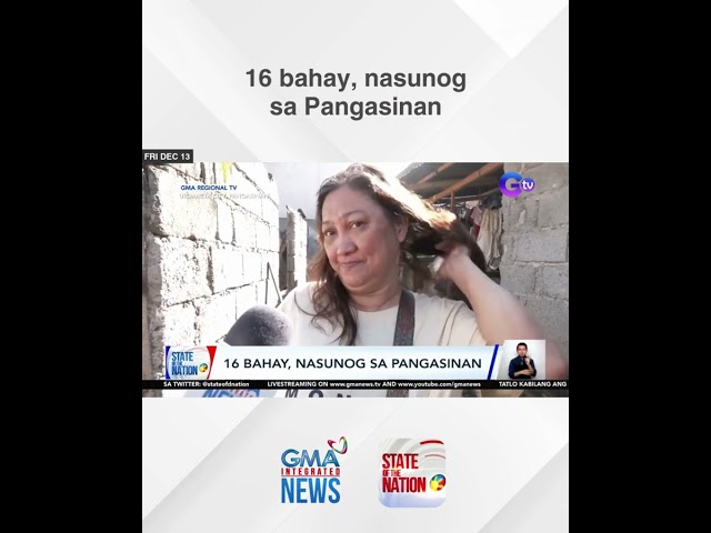 ⁣16 bahay, nasunog sa Pangasinan | SONA