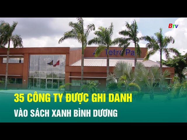 ⁣35 công ty được ghi danh vào sách xanh Bình Dương