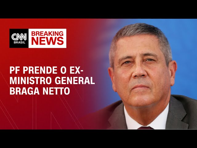 ⁣PF prende o ex-ministro general Braga Netto