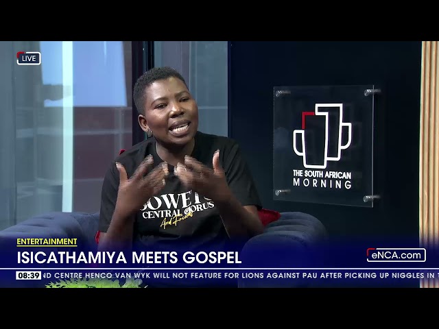 ⁣Entertainment | Isicathamiya meets gospel