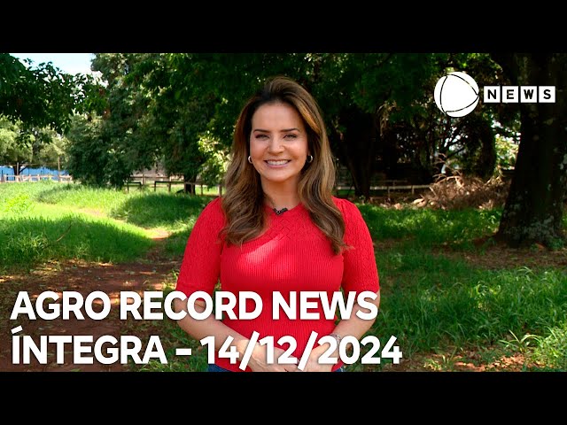 ⁣Agro Record News - 14/12/2024